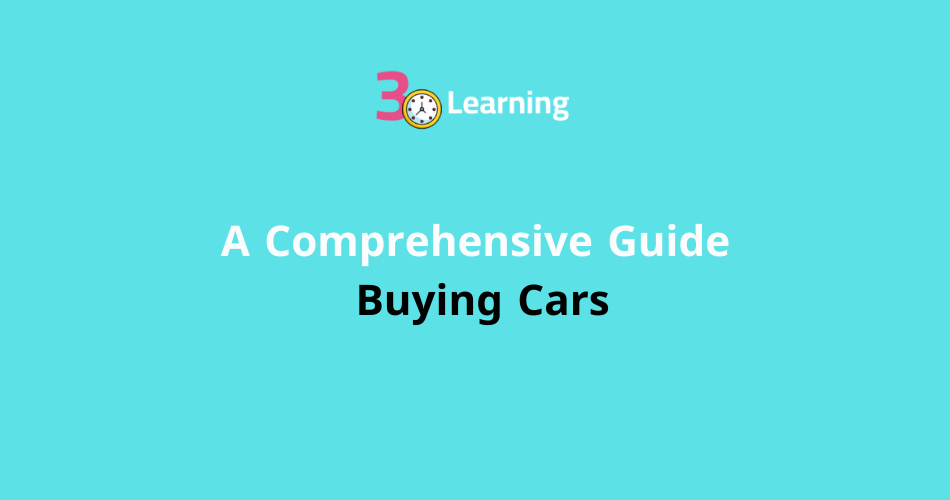 A Comprehensive Guide to Buying Cars