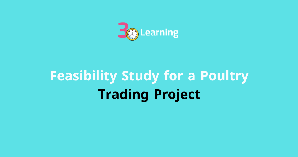 Feasibility Study for a Poultry Trading Project- A Comprehensive Guide