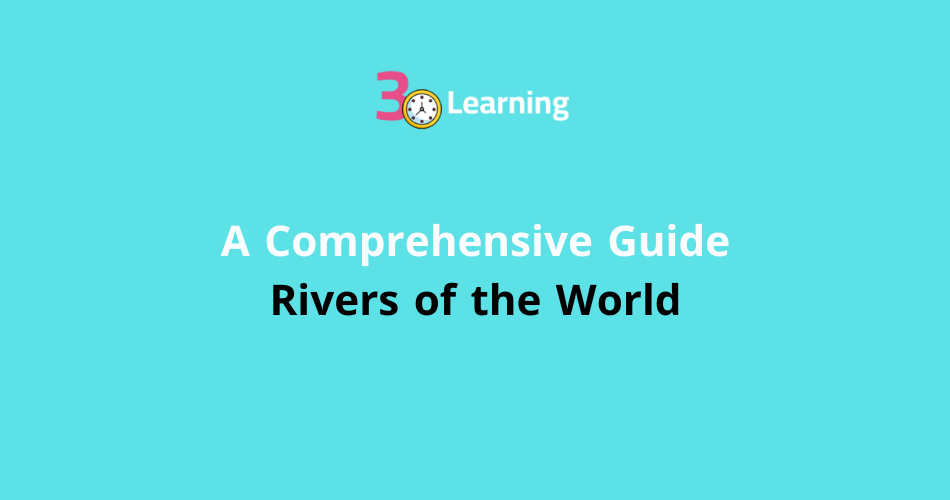 Rivers of the World: A Comprehensive Guide