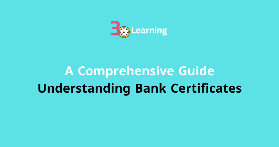 Understanding Bank Certificates: A Comprehensive Guide