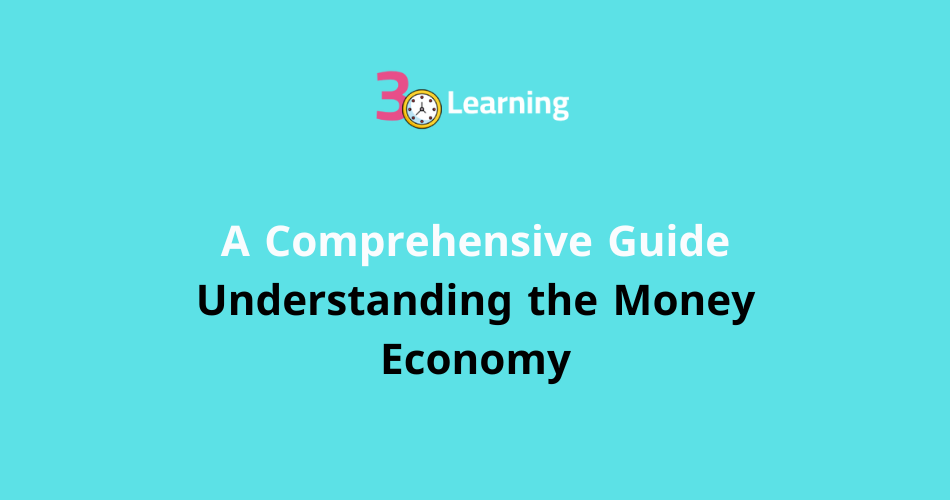 Understanding the Money Economy: A Comprehensive Overview